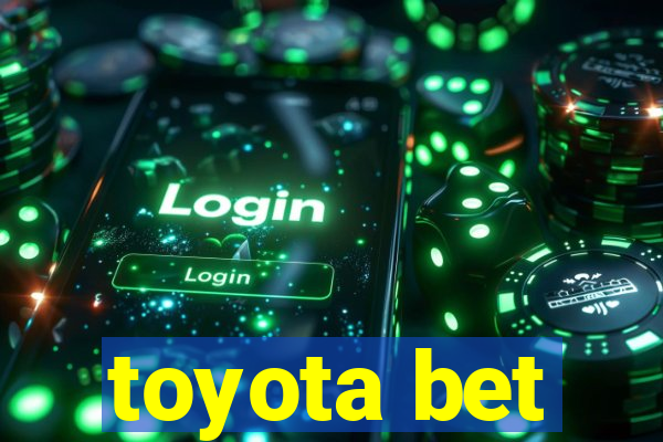 toyota bet